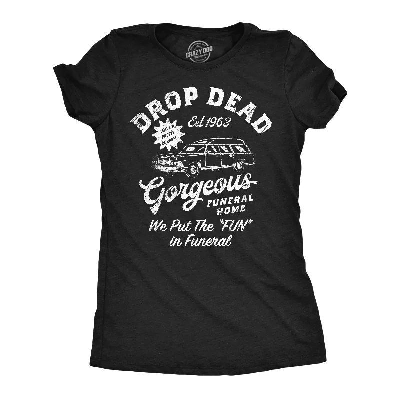 sports team T-shirt-Drop Dead Gorgeous Funeral Home Women's T Shirt