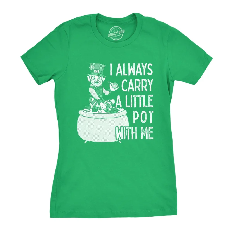 geek T-shirt-I Always Carry A Little Pot With Me Women's T Shirt