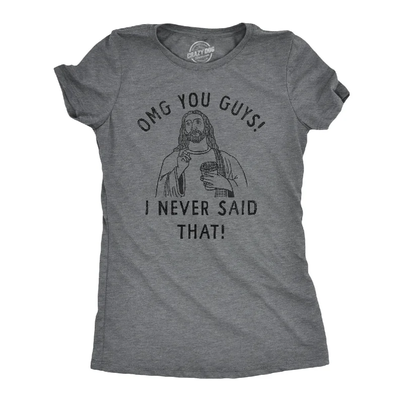 hip-hop T-shirt-OMG You Guys I Never Said That Women's T Shirt