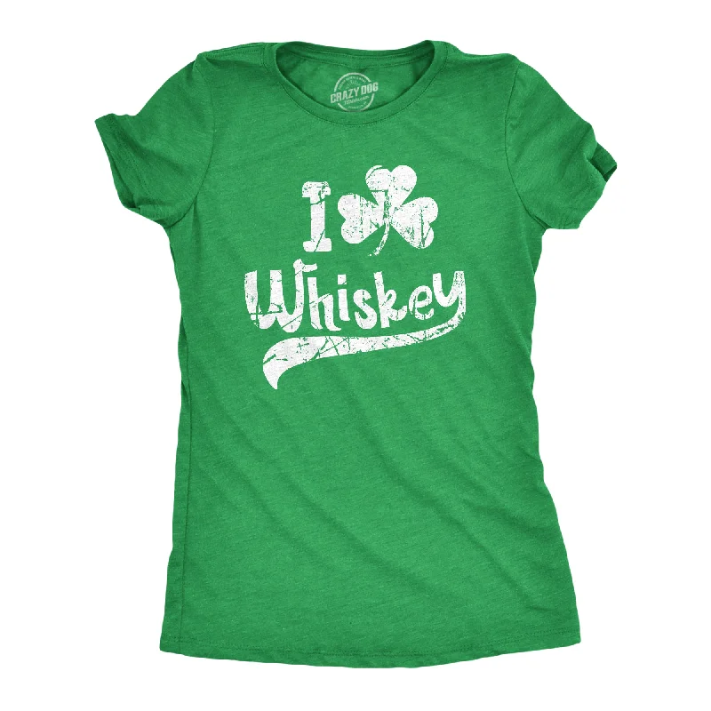 inspirational T-shirt-I Clover Whiskey Women's T Shirt