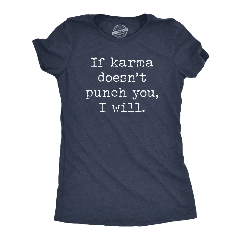 fitness T-shirt-If Karma Doesnt Punch You I Will Women's T Shirt