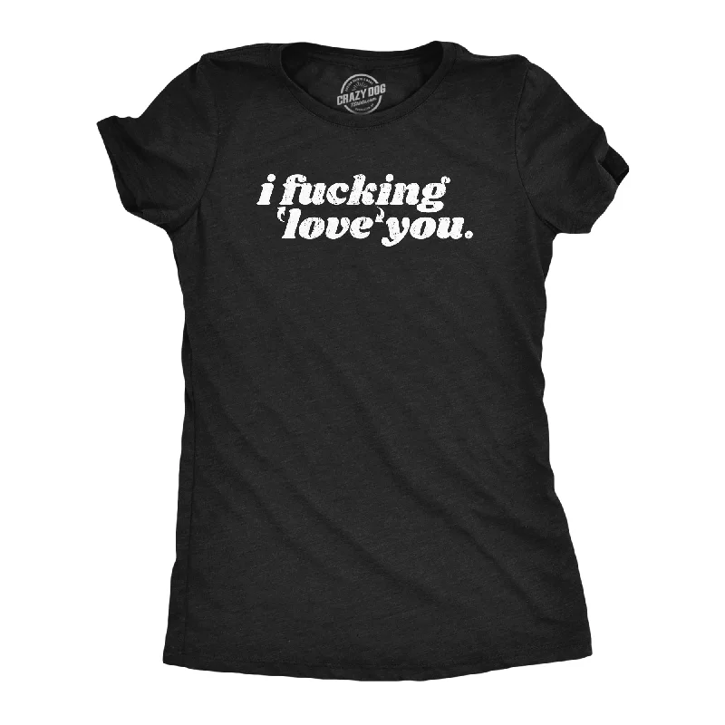 cartoon character T-shirt-I Fucking Love You Women's T Shirt