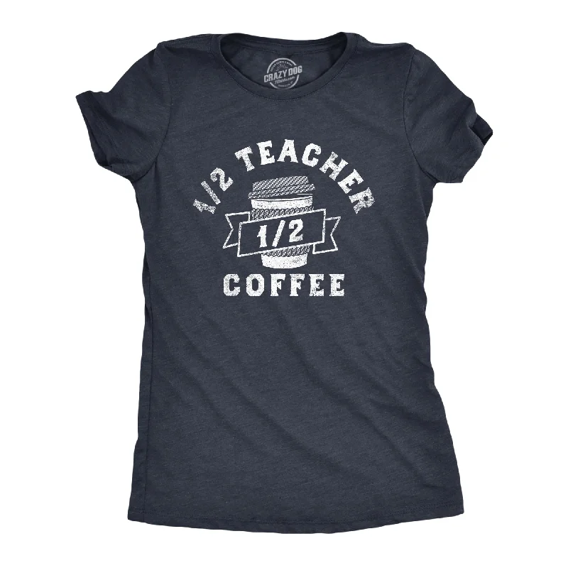 plain T-shirt-One Half Teacher One Half Coffee Women's T Shirt