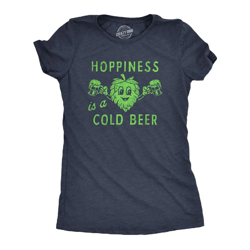 slogan T-shirt-Hopiness Is A Cold Beer Women's T Shirt