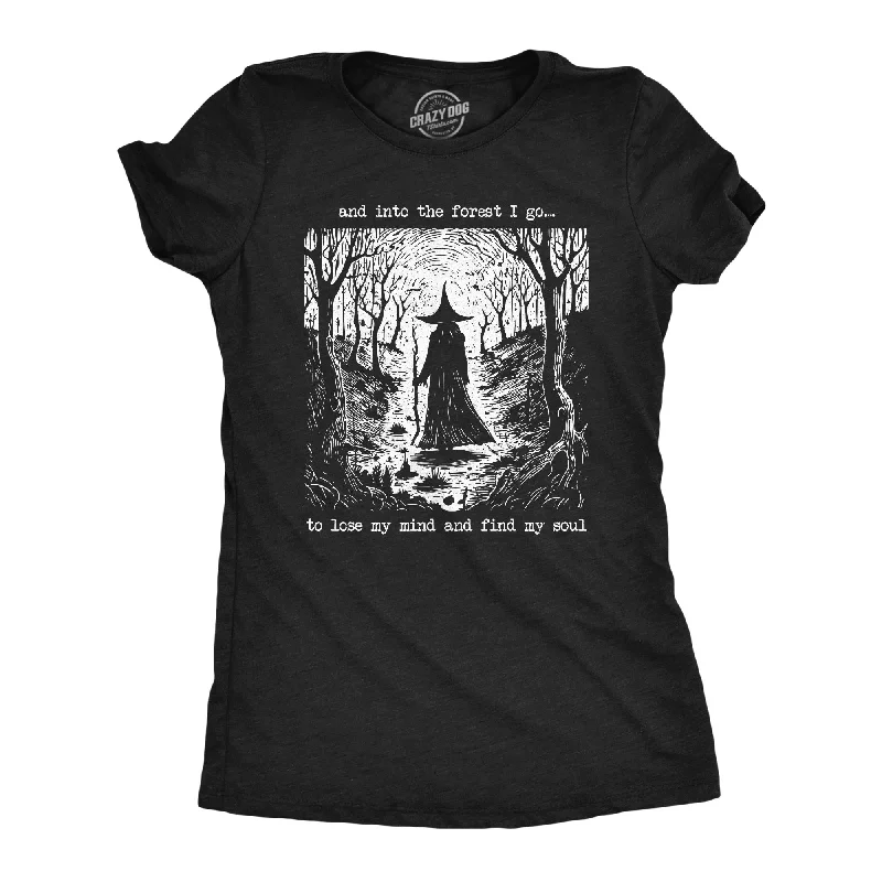 black T-shirt-And Into The Forest I Go To Lose My Mind And Find My Soul Women's T Shirt