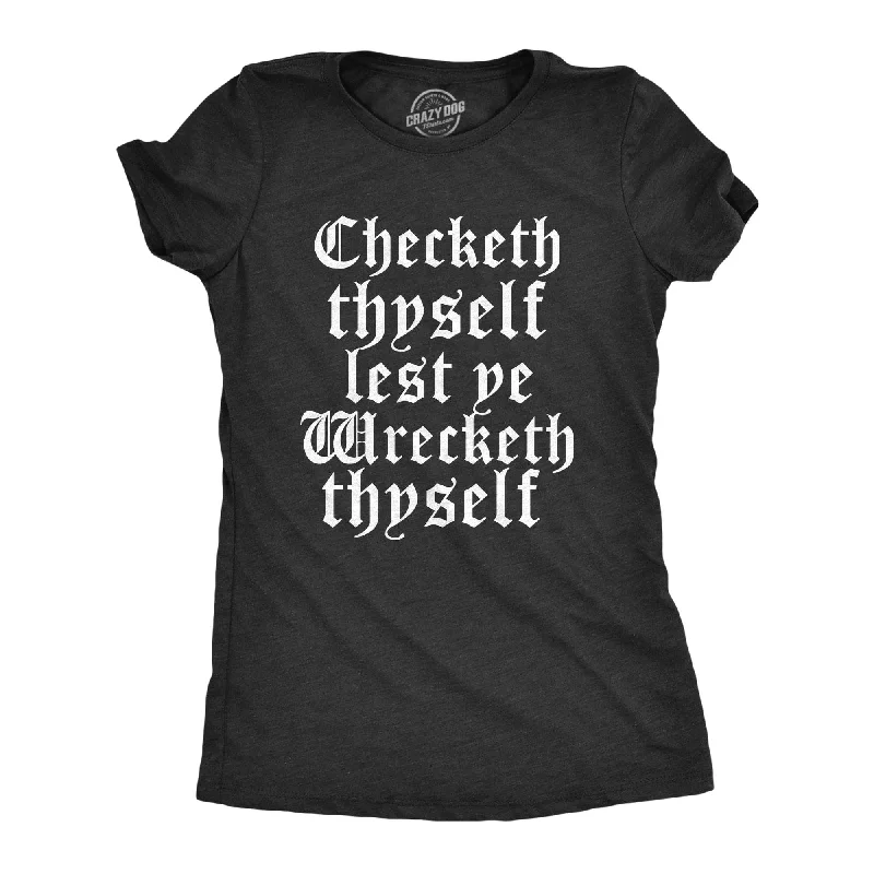 casual style T-shirt-Checketh Thyself Lest Ye Wrecketh Thyself Women's T Shirt