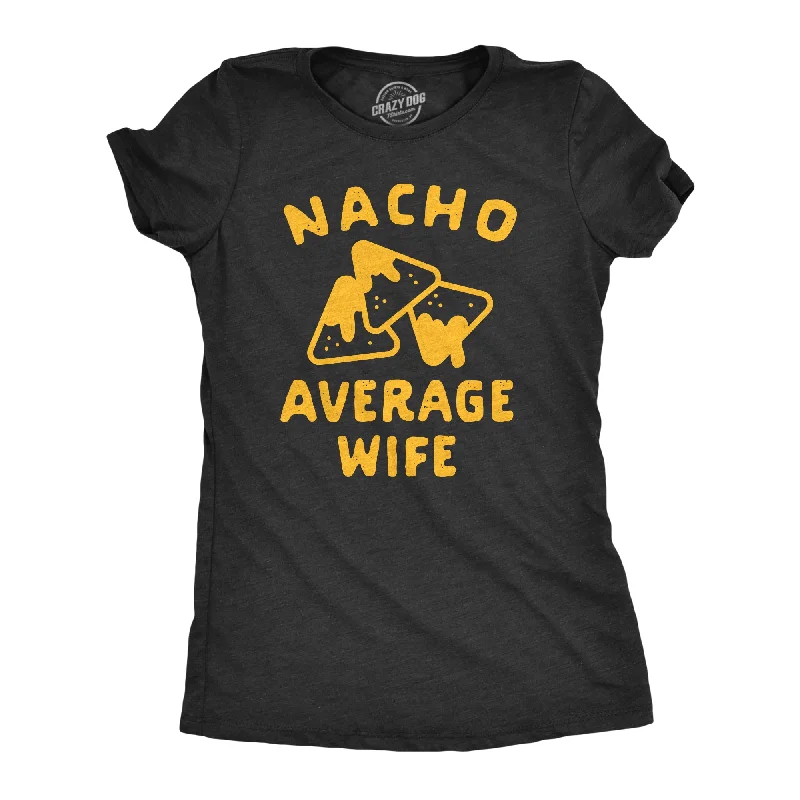 galaxy T-shirt-Nacho Average Wife Women's T Shirt