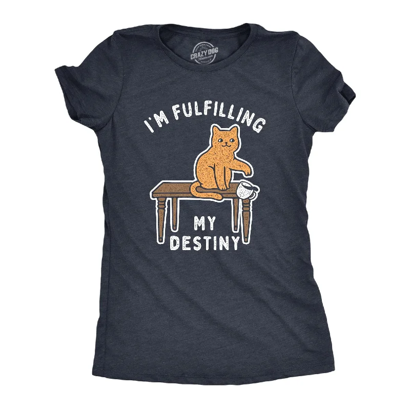 street style T-shirt-I'm Fulfilling My Destiny Women's T Shirt