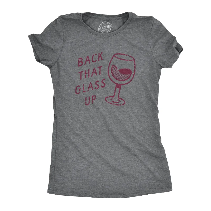 inspirational T-shirt-Back That Glass Up Women's T Shirt