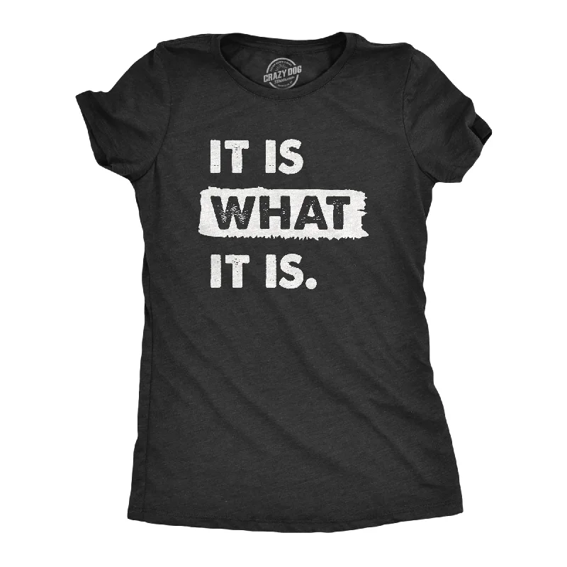 love T-shirt-It Is What It Is Women's T Shirt