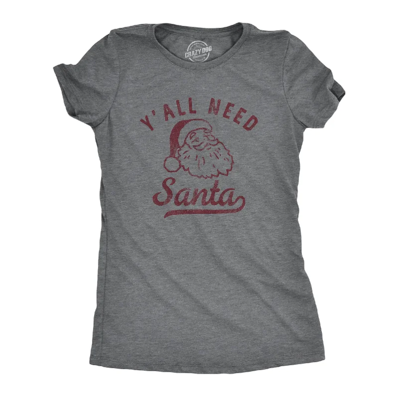 unique T-shirt-Yall Need Santa Women's T Shirt