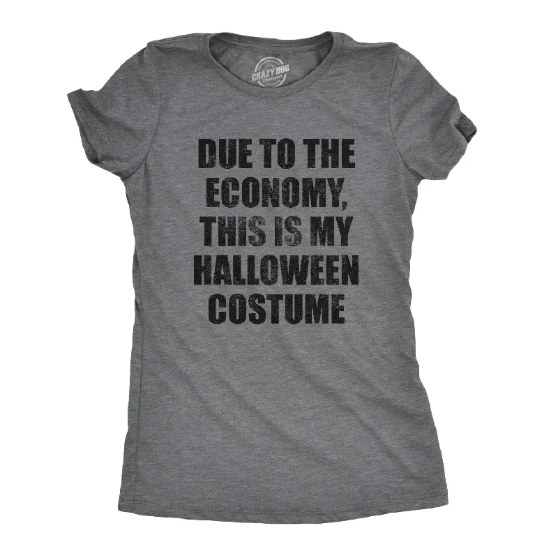 cute T-shirt-Due To The Economy This Is My Halloween Costume Women's T Shirt