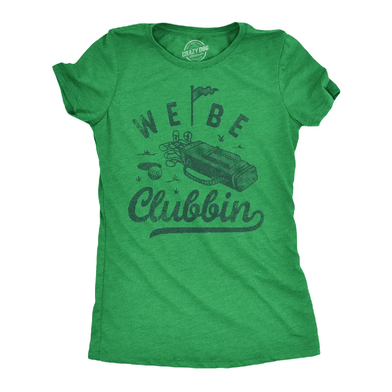 street style T-shirt-We Be Clubbin Women's T Shirt