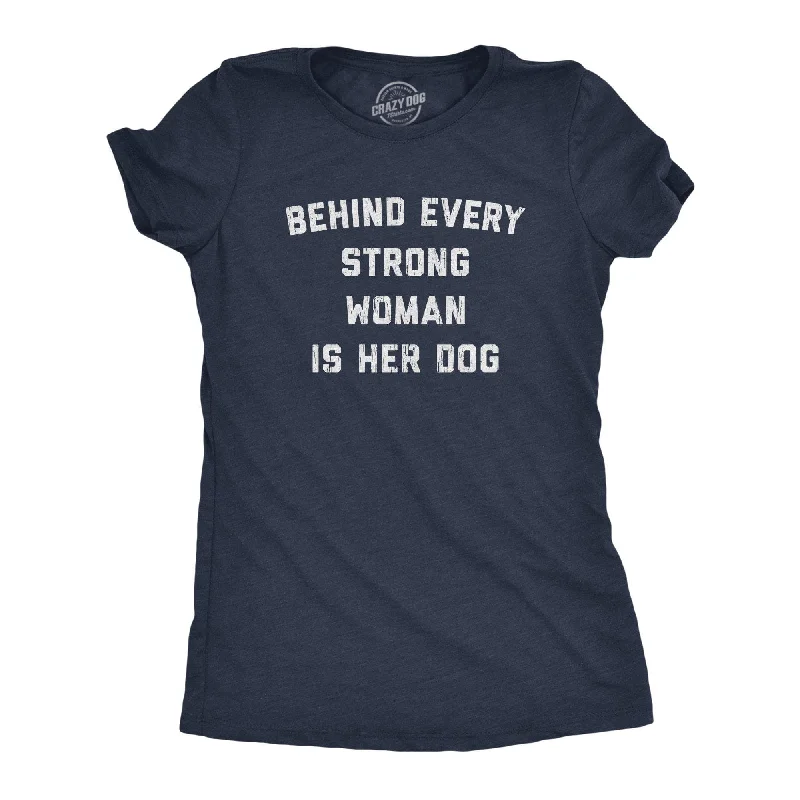 luxury T-shirt-Behind Every Strong Woman Is Her Dog Women's T Shirt