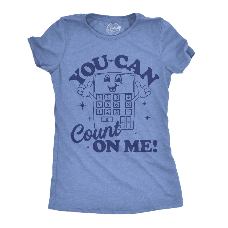 breathable T-shirt-You Can Count On  Me Women's T Shirt