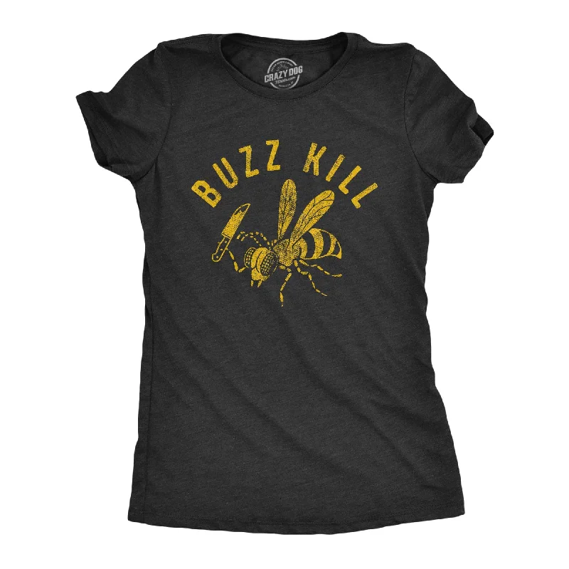 unique T-shirt-Buzz Kill Women's T Shirt