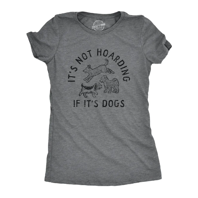 funny quote T-shirt-Its Not Hoarding If Its Dogs Women's T Shirt