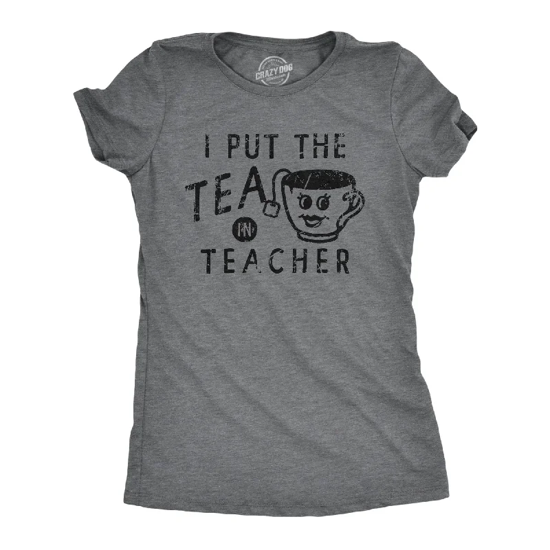 retro print T-shirt-I Put The Tea In Teacher Women's T Shirt