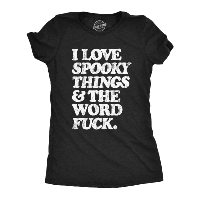 graphic T-shirt-I Love Spooky Things And The Word Fuck Women's T Shirt