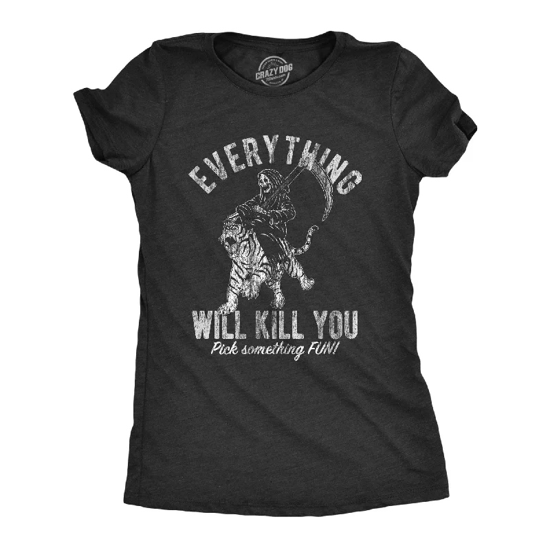 geometric T-shirt-Everything Will Kill You Women's T Shirt