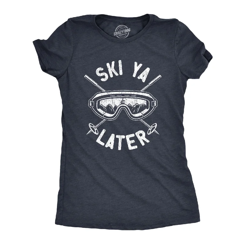 slogan T-shirt-Ski Ya Later Women's T Shirt