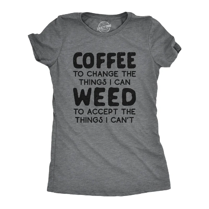 retro T-shirt-Coffee To Change The Things I Can Weed To Accept The Things I Can't Women's T Shirt