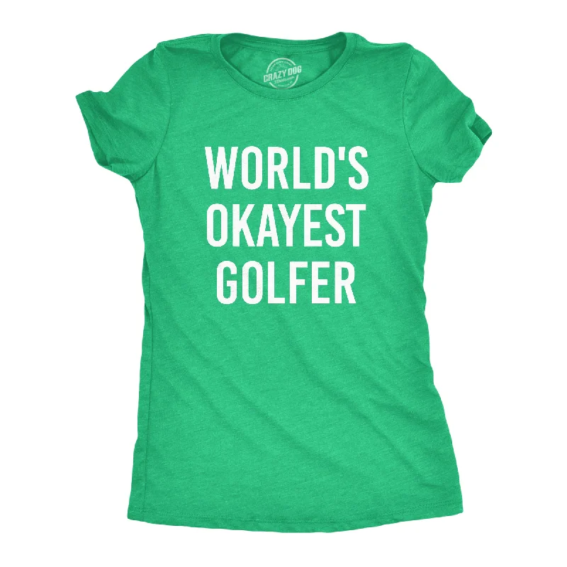 party T-shirt-World's Okayest Golfer Women's T Shirt