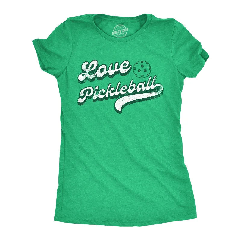 funny quote T-shirt-Love Pickleball Women's T Shirt