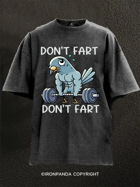 funny quote T-shirt-don't fart the pigeon Washed Gym Shirt