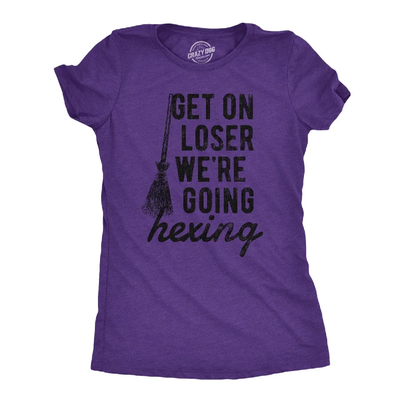 plain T-shirt-Get On Loser Were Going Hexing Women's T Shirt