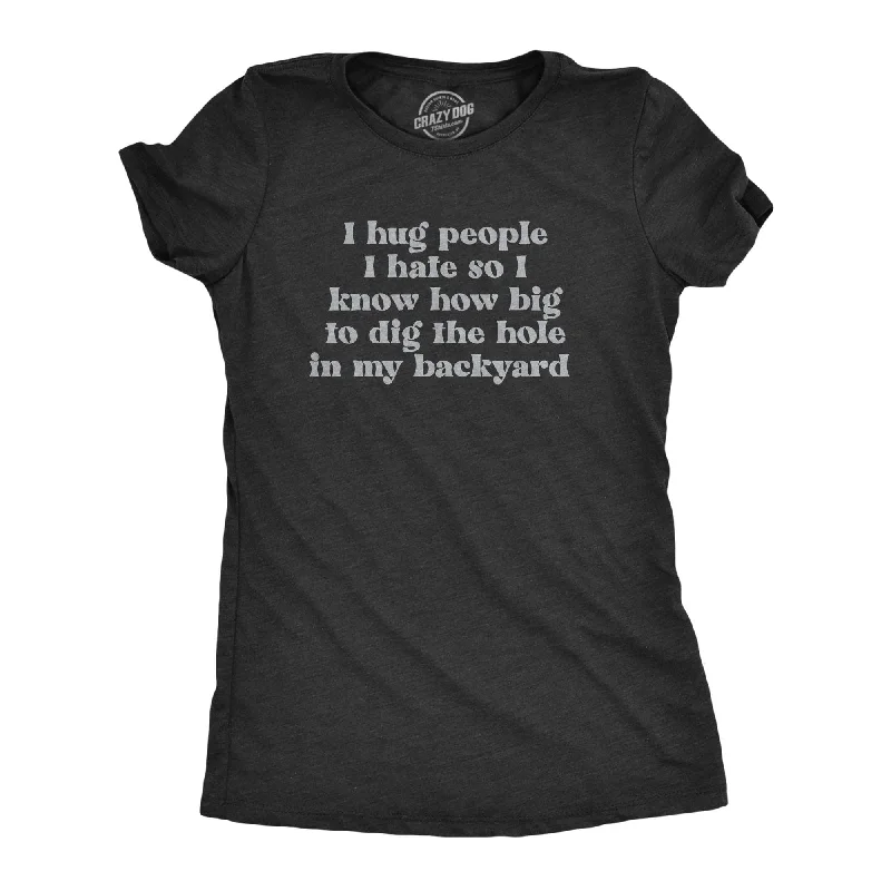 oversized T-shirt-I Hug People I Hate Women's T Shirt