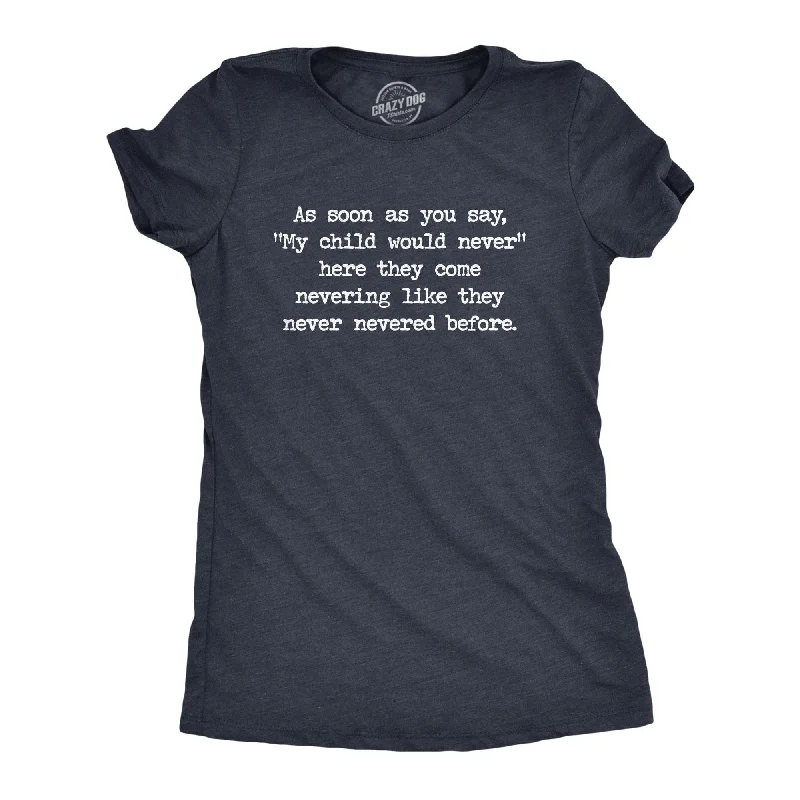 custom T-shirt-My Child Would Never Women's T Shirt