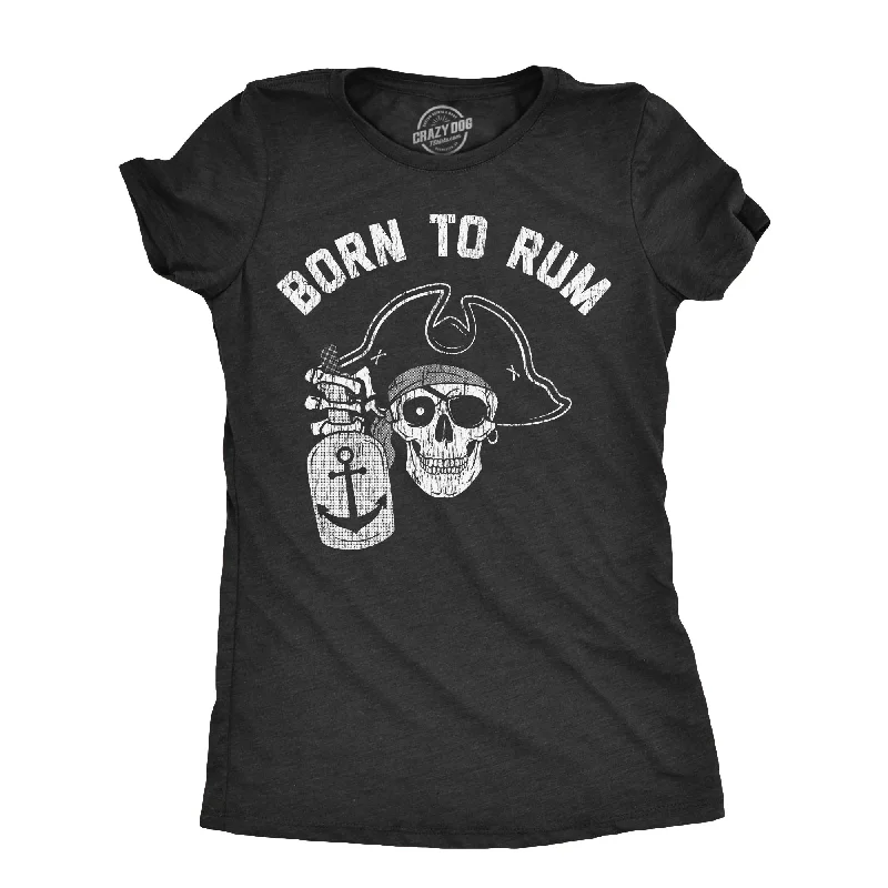 funny T-shirt-Born To Rum Women's T Shirt