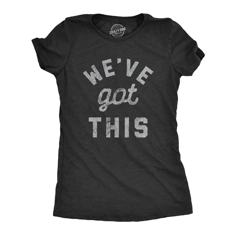 creative design T-shirt-We've Got This Coronavirus Women's T Shirt