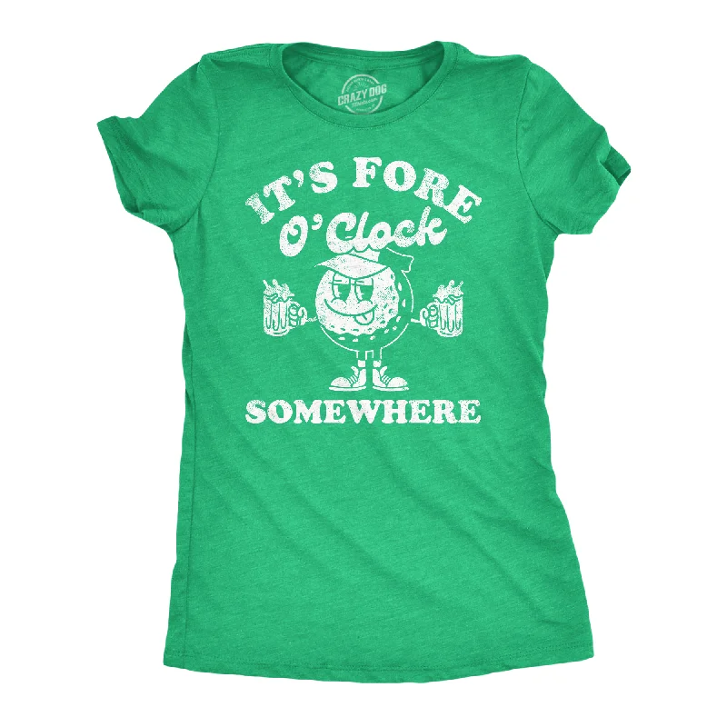 slogan T-shirt-Its Fore O Clock Somewhere Women's T Shirt