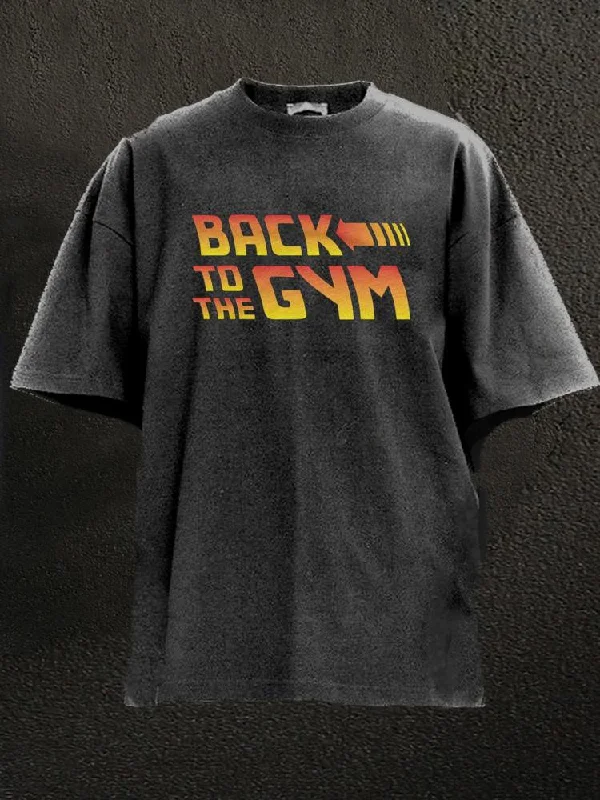 motivational T-shirt-Back To The Gym Washed Gym Shirt