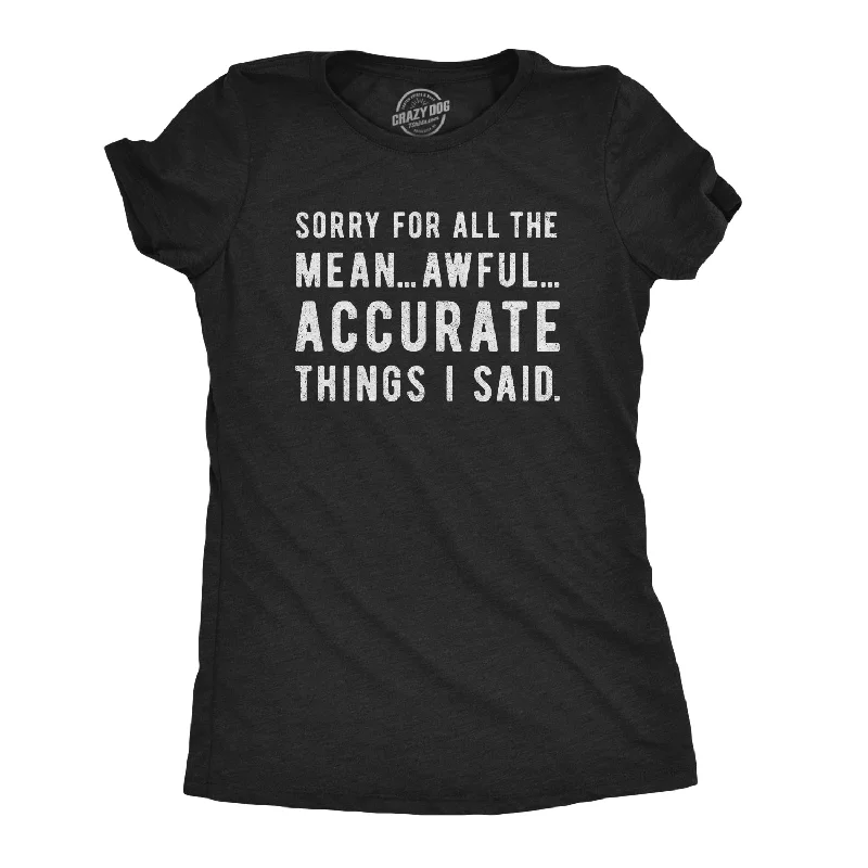 boho T-shirt-Sorry For All The Mean Awful Accurate Things I Said Women's T Shirt