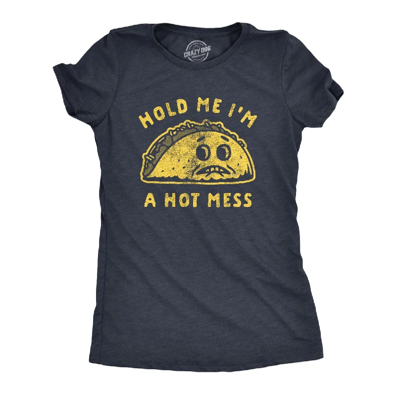 soft T-shirt-Hold Me I'm A Hot Mess Women's T Shirt