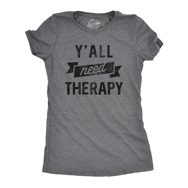 novelty T-shirt-Yall Need Therapy Women's T Shirt