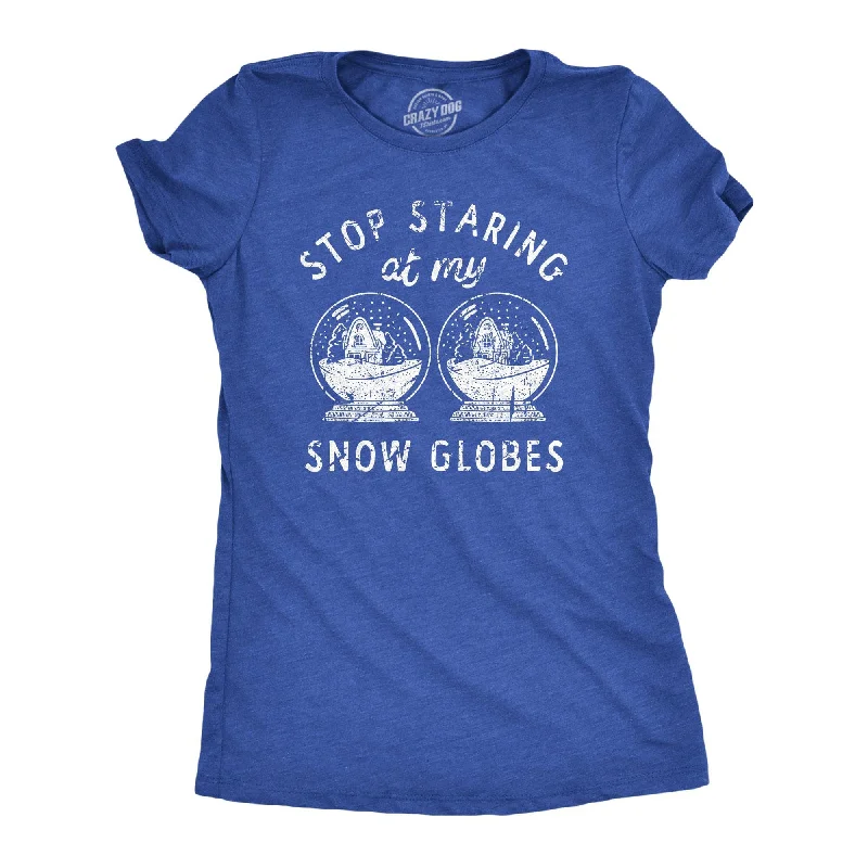 cool print T-shirt-Stop Staring At My Snow Globes Women's T Shirt