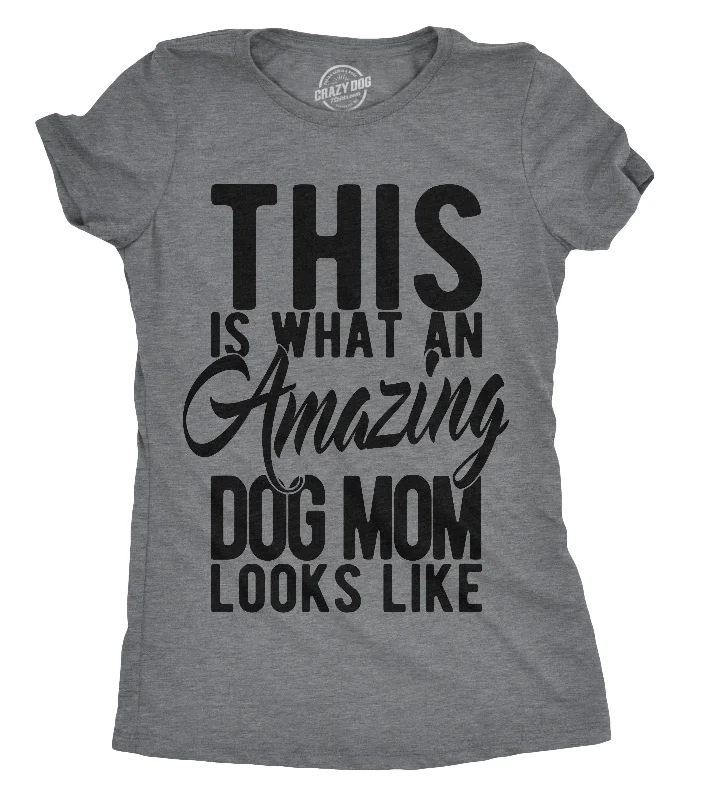 retro print T-shirt-This Is What An Amazing Dog Mom Looks Like Women's T Shirt