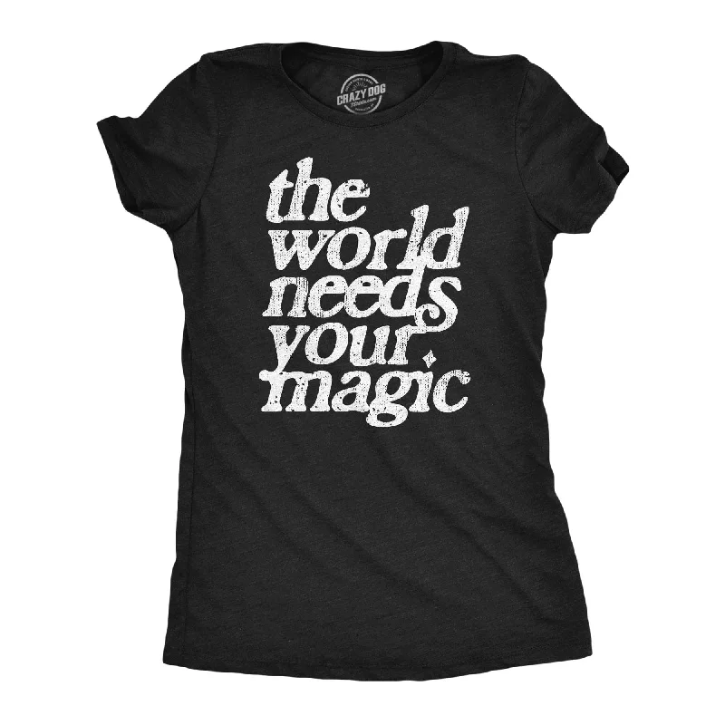 galaxy T-shirt-The World Needs Your Magic Women's T Shirt