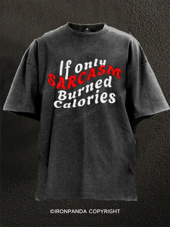 long sleeve T-shirt-If Only SARCASM Burned Calories Washed Gym Shirt